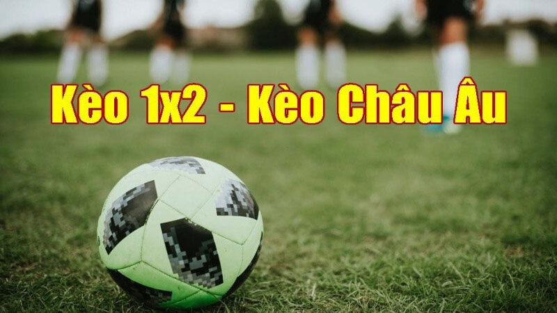 Chiến thuật chơi kèo Châu Âu hiệu quả