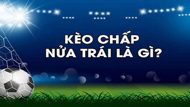 Kèo chấp nửa trái