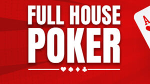 Luật chơi Full House Poker cho anh em bet thủ vừa vào nghề