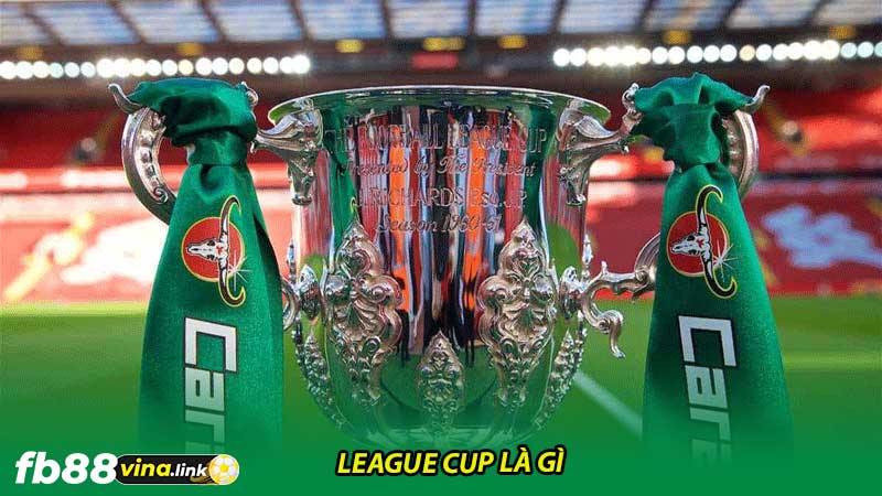 League Cup là gì Bí quyết thắng cá cược trong giải đấu này