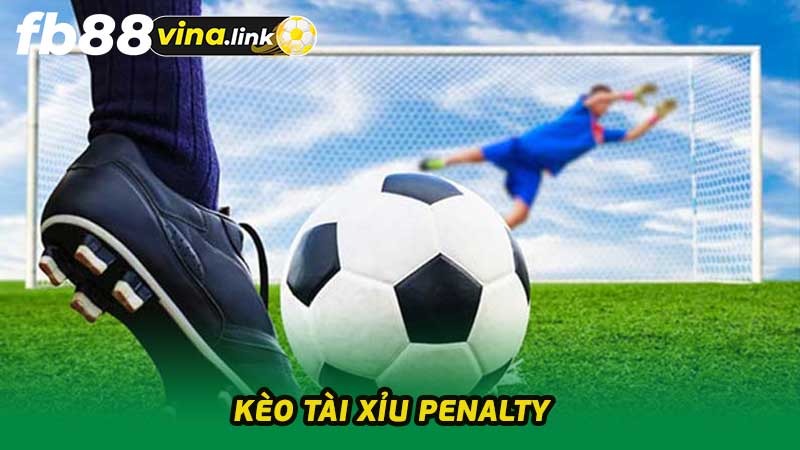 Kèo Tài Xỉu Penalty Khái niệm và cách thức hoạt động